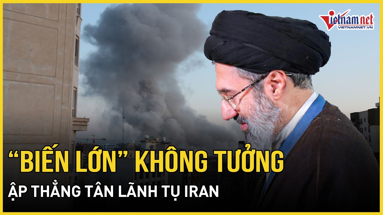 “Biến lớn” không tưởng ập thẳng Tân Lãnh tụ Iran, Trung Quốc cảnh báo rắn, TT Trump treo đòn cực đại