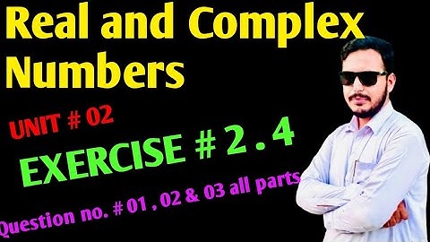 Class 9 Mathematics, unit#02 , Exercise 2.4 Question no. # 1,2,3 real and complex numbers, kpk Board