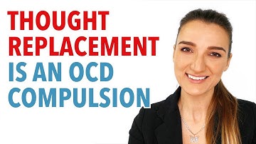 Thought Replacement Is An OCD Compulsion