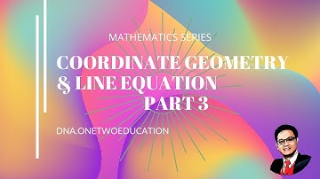 COORDINATE GEOMETRY & LINE EQUATION PART 3 (CAMBRIDGE & IB)