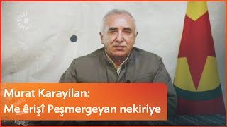 Murat Karayilan: Pêşmergeyên li Metîna şehîd in