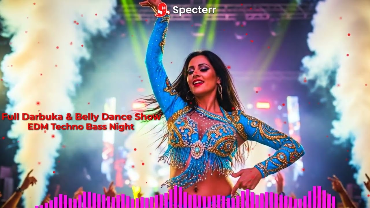 Full Darbuka & Belly Dance Show 🔥 EDM Techno Bass Night