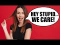 Hey Stupid... SHE CARES! (7 Things Girls "SAY" They Don't Care About... But DO!)