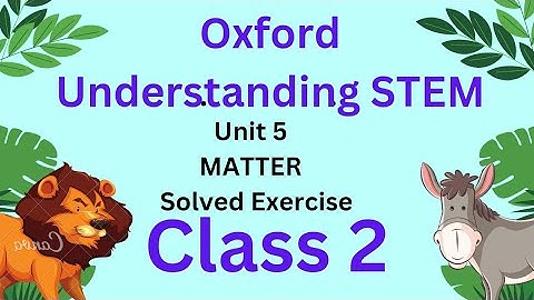 Matter unit 5 questions answers solved exercise book 2 Oxford understanding STEM class 2 | grade 2