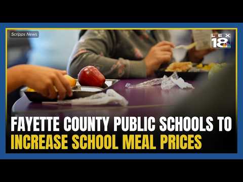 Video Fayette County Schools to increase school meal prices under state instruction