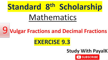 8th Scholarship |  Math | Vulgar Fractions and Decimal Fractions  Exercise 9.3 |8th Scholarship Math