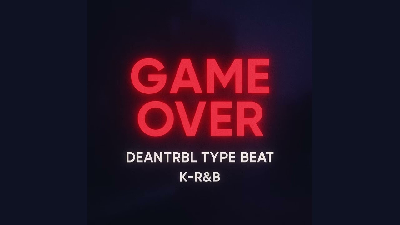 Game Over | Deantrbl Type Beat (K-R&B / K-Pop Inspired Beat)