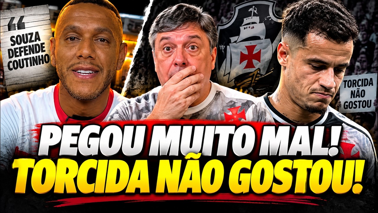 👀 SOUZA DEFENDE COUTINHO E REVOLTA TORCIDA DO VASCO! VEJA O QUE ELE DISSE.