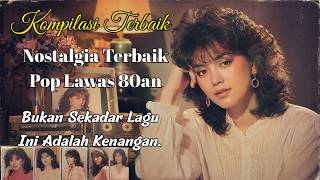 🌹 Lagu Pop Lawas 80an Terbaik 🎧 Nostalgia Penyanyi Wanita 80an | Full Album Lagu Kenangan 80an