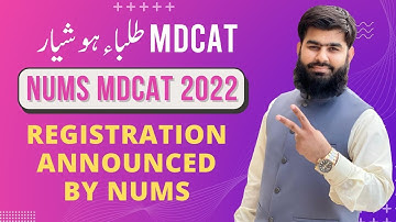 MDCAT Students Alert NUMS MDCAT 2022 Registration Announced by NUMS Date Pattern Complete Schedule