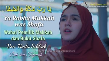 Ya Robba Makkah was Shofa - Nada Sikkah - Lirik dan Terjemahnya [Menyentuh Hati]