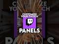 how to edit your Twitch panels