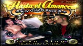 Susy Gala ft Reso XL - Hasta El Amanecer (official new song 2015)