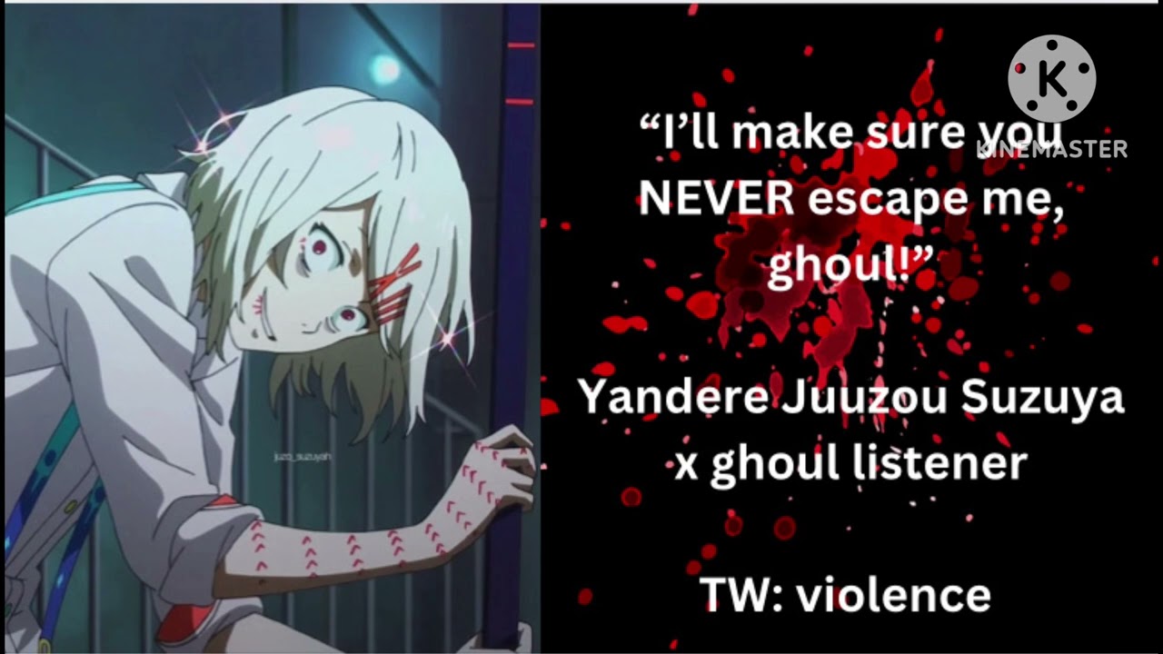 “I’ll make sure you NEVER escape me, ghoul!” Yandere Juuzou Suzuya x listener