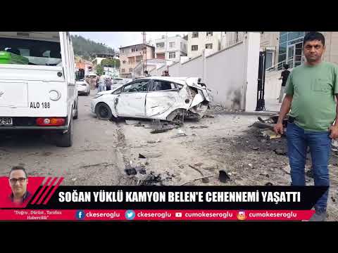 BELEN'DE SOĞAN YÜKLÜ KAMYON BELEN'İ CEHENNEME ÇEVİRDİ