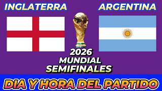 INGLATERRA VS ARGENTINA CUANDO JUEGAN FECHA HORARIO DÍA Y HORA EN VARIOS PAÍSES