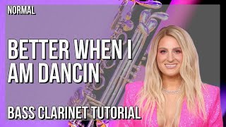How to play Better When I am Dancin by Meghan Trainor on Bass Clarinet (Tutorial)