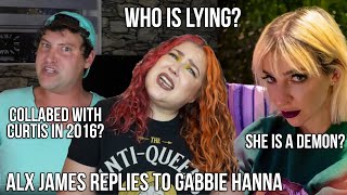 GABBIE HANNA VS ALX JAMES - WHO IS LYING?