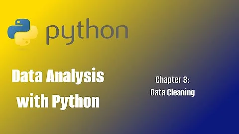 Chapter 3 (Part 1): Data Cleaning