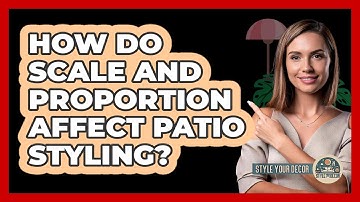 How Do Scale And Proportion Affect Patio Styling? - Style Your Decor