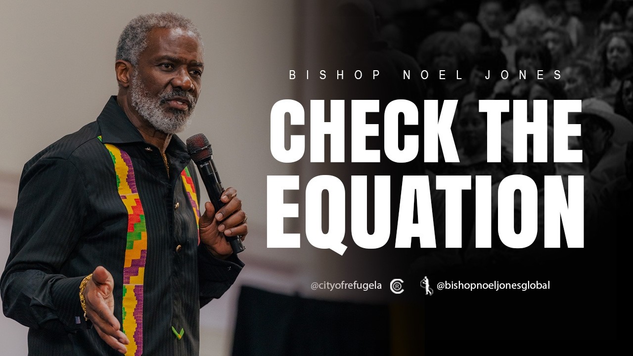 Bishop Noel Jones - CHECK THE EQUATION - February 15, 2026