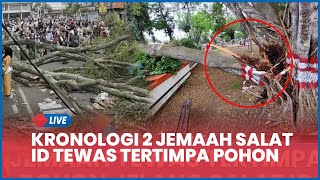 🔴 Kronologi 2 Jemaah Salat Id Meninggal Tertimpa Pohon Tumbang, Keluarga Teriak Histeris