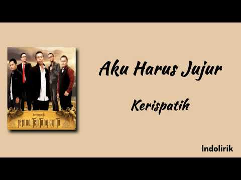 Aku Harus Jujur - Kerispatih