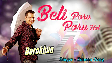 BELI PORU PORU | GOLDEN COLLECTION OF ZUBEEN GARG | ASSAMESE LYRICAL VIDEO SONG | BOROKHUN