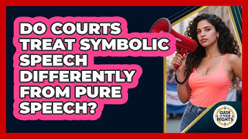 Do Courts Treat Symbolic Speech Differently From Pure Speech?