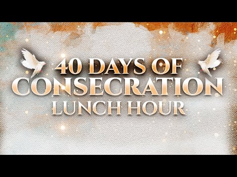 40 Days of Consecration || Lunch Hour || Day 35 || Life Church Limuru..