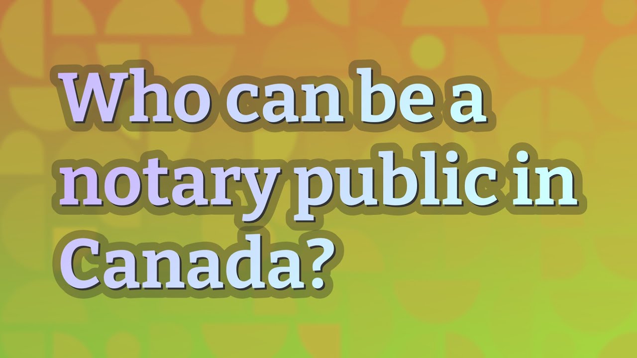 Who can be a notary public in Canada? YouTube