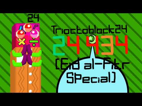 Trioctoblock24 - 24,434 (late Eid al-Fitr Special)