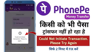 Phonepe Could Not Initiate Transaction Please Try Again | Phonepe Se Paisa Transfer Nahi Ho Rha Hai