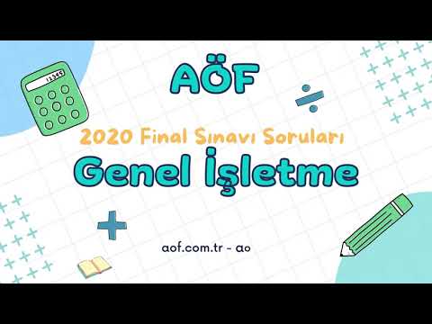 AÖF Genel İşletme Çıkmış Final Sınavı Soruları