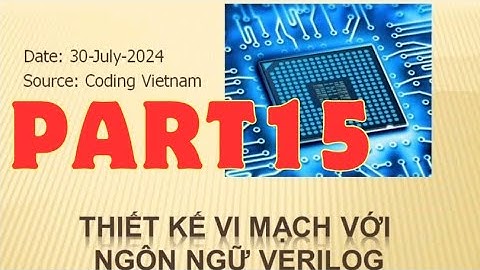 Thiết kế vi mạch với verilog (phần 15) || Coding VLSI VietNam