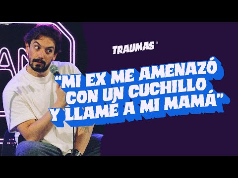 TRAUMAS 39 - “Mi EX me amenazó con un CUCHILLO y llamé a mi MAMÁ ”