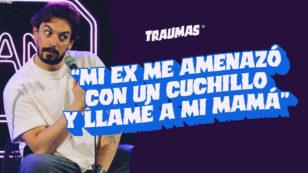 TRAUMAS 39 - “Mi EX me amenazó con un CUCHILLO y llamé a mi MAMÁ ”
