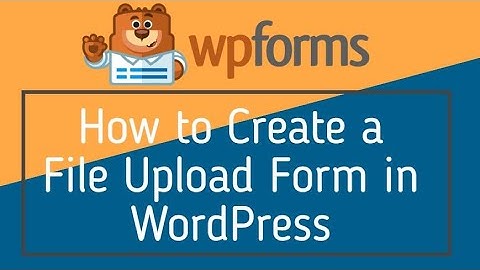 How to Create a File Upload Form in WordPress