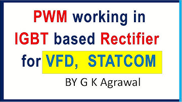 How PWM works in IGBT Rectifier VFD, PWM, STATCOM
