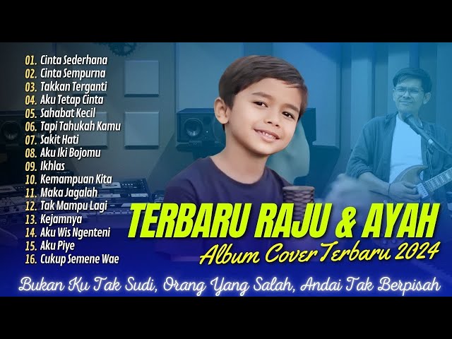 RAJU DAN AYAH FULL ALBUM - CINTA SEDERHANA - CINTA SEMPURNA - TAKKAN TERGANTI | LAGU POP TANPA IKLAN class=