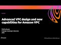 AWS re:Invent 2020: Advanced VPC design and new capabilities for Amazon VPC