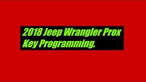 2018 Jeep Wrangler Prox key Programming AutoProPad