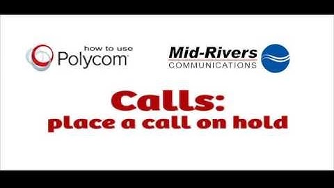 Polycom Phone: Calls on hold  -  Mid-Rivers Communications