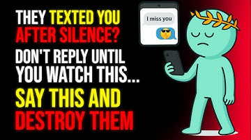 THEY TEXTED YOU AFTER SILENCE? This Brutal Reply Will Destroy Them - Stoicism