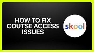 How To Fix Skool Course Access Issues ! Tutorial