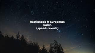 Restianade ft Surepman - Kalah (speed reverb)