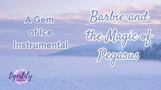 A Gem of Ice Instrumental ('Barbie and the Magic of Pegasus') | TLC