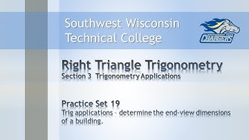 College Math-Trig Chapter PS 19, “Trig Apps: Determine end-view dimensions of a building”.