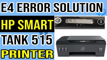 How to Fix E4 Error in HP Smart Tank 515 Printer