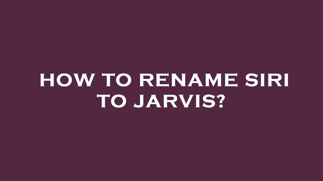 How to rename siri to jarvis? - YouTube